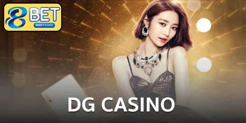DG Casino 88BET – Khám Phá Sân Chơi Nổi Tiếng Nhất Năm 2025