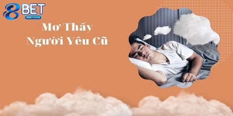 Giải mã mơ thấy người yêu cũ cùng con số tài lộc