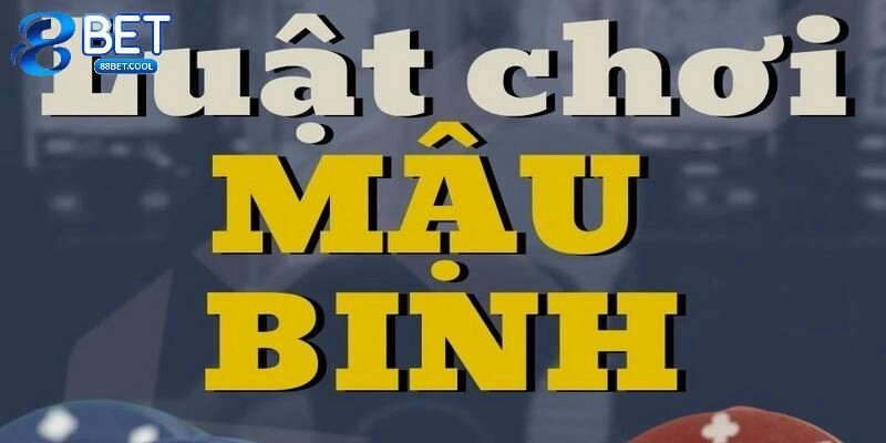 Hướng dẫn cách đánh game bài Mậu Binh chuẩn