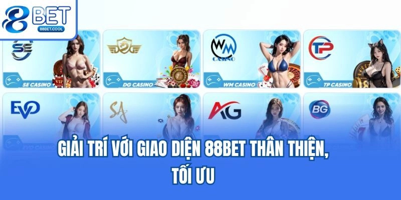 Giải trí với giao diện 88bet thân thiện, tối ưu