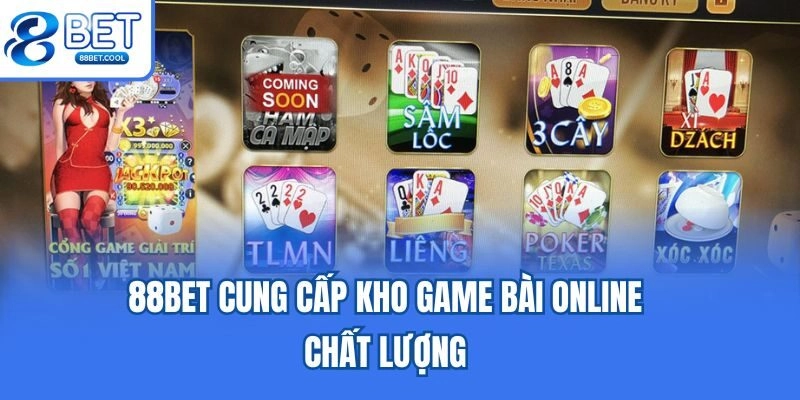 88bet cung cấp kho game bài online chất lượng